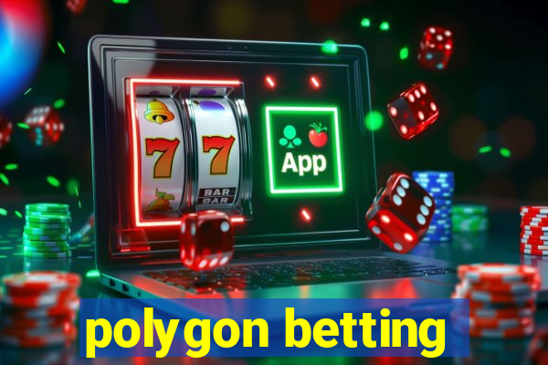 polygon betting